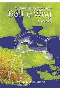 Mathematical Competitions Baltic Way 1990-2008: Problems and Solutions