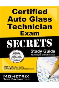 Certified Auto Glass Technician Exam Secrets, Study Guide: CAGT Test Review for the Certified Auto Glass Technician Exam