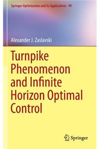 Turnpike Phenomenon and Infinite Horizon Optimal Control