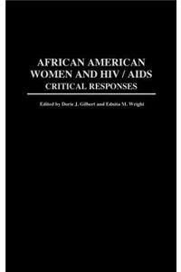 African American Women and HIV/AIDS: Critical Responses