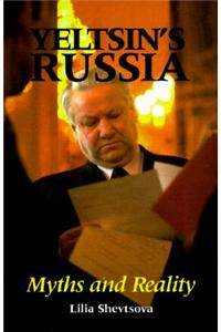 Yeltsin's Russia: Myths and Reality