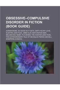 Obsessive-Compulsive Disorder: Biology of Obsessive-Compulsive Disorder, Obsessive-Compulsive Disorder in Fiction