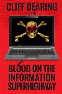 Blood on the Information Superhighway