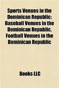 Sports Venues in the Dominican Republic: Baseball Venues in the Dominican Republic, Football Venues in the Dominican Republic