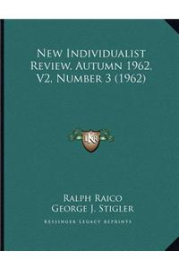 New Individualist Review, Autumn 1962, V2, Number 3 (1962)