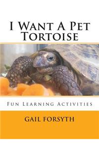 I Want a Pet Tortoise