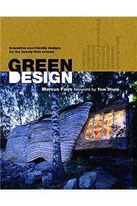 Green Design: Creative Sustainable Designs for the Twenty-First Century