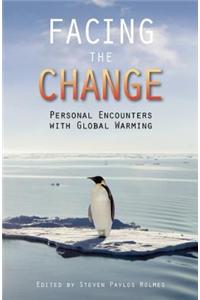 Facing the Change: Personal Encounters with Global Warming