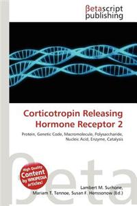 Corticotropin Releasing Hormone Receptor 2