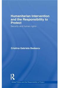 Humanitarian Intervention and the Responsibility to Protect: Security and Human Rights