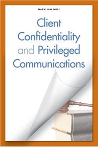 Client Confidentiality and Privileged Communications