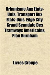 Urbanisme Aux Etats-Unis: Agglomeration Des Etats-Unis, Architecture Aux Etats-Unis, Centre Commercial Des Etats-Unis, Place Des Etats-Unis