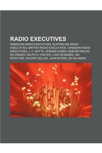 Radio Executives: American Radio Executives, Australian Radio Executives, British Radio Executives, Canadian Radio Executives, J. C. Wat