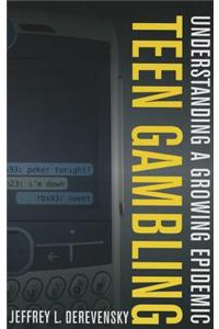 Teen Gambling: Understanding a Growing Epidemic