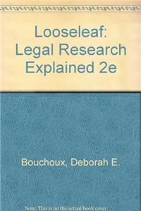 Looseleaf: Legal Research Explained 2e