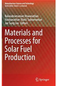 Materials and Processes for Solar Fuel Production