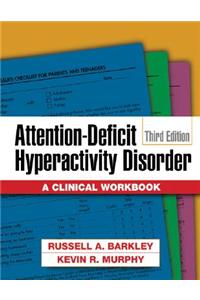 Attention-Deficit Hyperactivity Disorder: A Clinical Workbook