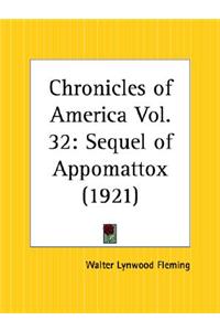 Chronicles of America Vol. 32: Sequel of Appomattox (1921)