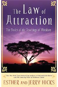 The Law of Attraction: The Basics of the Teachings of Abraham