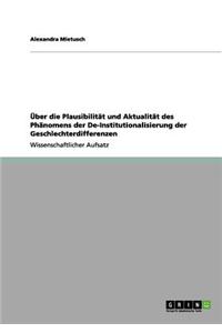 Uber Die Plausibilitat Und Aktualitat Des Phanomens Der de-Institutionalisierung Der Geschlechterdifferenzen