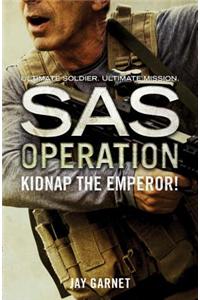 Kidnap the Emperor! (SAS Operation)