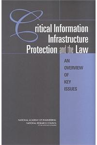 Critical Information Infrastructure Protection and the Law: An Overview of Key Issues