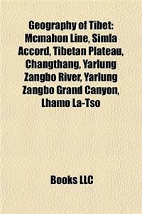 Geography of Tibet: Geology of Tibet, Lakes of Tibet, Mountains of Tibet, Populated Places in Tibet, Subdivisions of Tibet