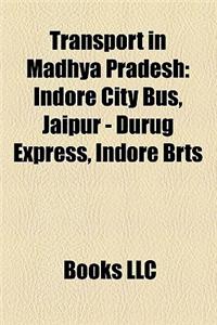 Transport in Madhya Pradesh: Airports in Madhya Pradesh, Rail Transport in Madhya Pradesh, Railway Junction Stations in Madhya Pradesh