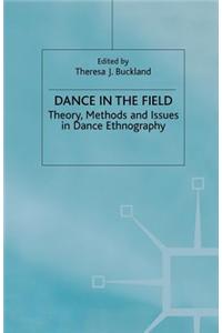 Dance in the Field: Theory, Methods and Issues in Dance Ethnography