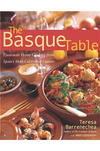 The Basque Table: Passionate Home Cooking from Spain's Most Celebrated Cuisine