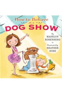 How to Behave at a Dog Show