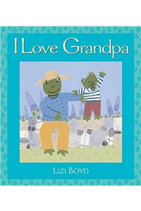 I Love Grandpa