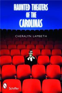 Haunted Theaters of the Carolinas