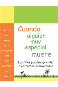 Cuando Alguien Muy Especial Muere: Los Ninos Apprender a Enfrenar La Adverisded