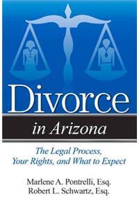 Divorce in Arizona: The Legal Process, Your Rights, and What to Expect