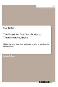 The Transition from Retributive to Transformative Justice