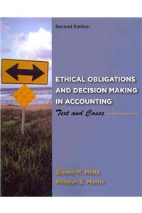 Ethical Obligations and Decision Making in Accounting: Text and Cases