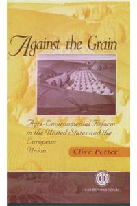 Against the Grain: Agri-Environmental Reform in the United States and European Union