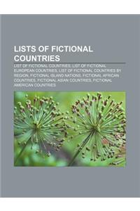 Lists of Fictional Countries: List of Fictional Countries, List of Fictional European Countries, List of Fictional Countries by Region