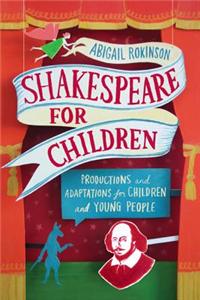 Shakespeare for Young People: Productions, Versions and Adaptations