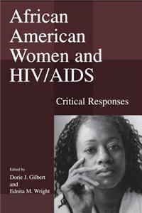 African American Women and HIV/AIDS: Critical Responses