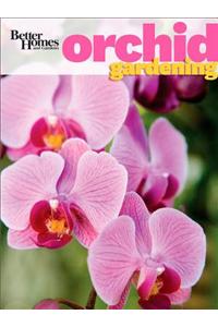 Better Homes and Gardens Orchid Gardening