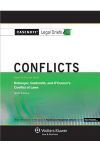 Casenote Legal Briefs for Conflicts, Keyed to Brilmayer, Goldsmith, and O'Connor