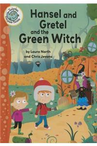 Hansel and Gretel and the Green Witch
