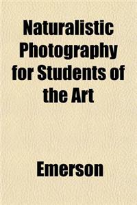 Naturalistic Photography for Students of the Art