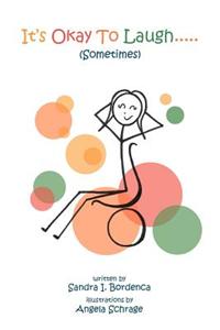 It's Okay to Laugh..... (Sometimes)