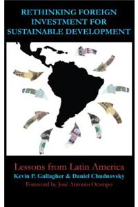 Rethinking Foreign Investment for Sustainable Development: Lessons from Latin America