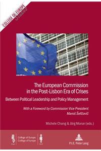 The European Commission in the Post-Lisbon Era of Crises: Between Political Leadership and Policy Management