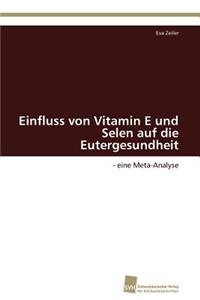 Einfluss Von Vitamin E Und Selen Auf Die Eutergesundheit