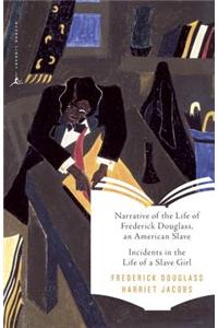 Narrative of the Life of Frederick Douglass, an American Slave & Incidents in the Life of a Slave Girl